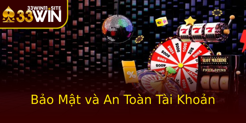 Bảo Mật và An Toàn Tài Khoản Bảo Mật và An Toàn Tài Khoản