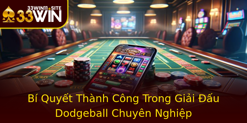 Bí Quyết Thành Công Trong Giải Đấu Dodgeball Chuyên Nghiệp Bí Quyết Thành Công Trong Giải Đấu Dodgeball Chuyên Nghiệp