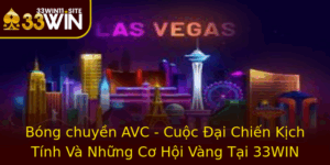 Bong Chuyen Avc Cuoc Ai Chien Kich Tinh Va Nhung Co Hoi Vang Tai 33Win 2