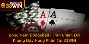 Bong Nem Dodgeball Tran Chien Oi Khang Ay Hung Phan Tai 33Win 2