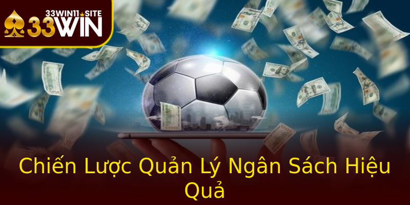 Chiến Lược Quản Lý Ngân Sách Hiệu Quả Chiến Lược Quản Lý Ngân Sách Hiệu Quả