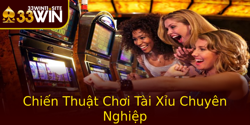 Chiến Thuật Chơi Tài Xỉu Chuyên Nghiệp Chiến Thuật Chơi Tài Xỉu Chuyên Nghiệp