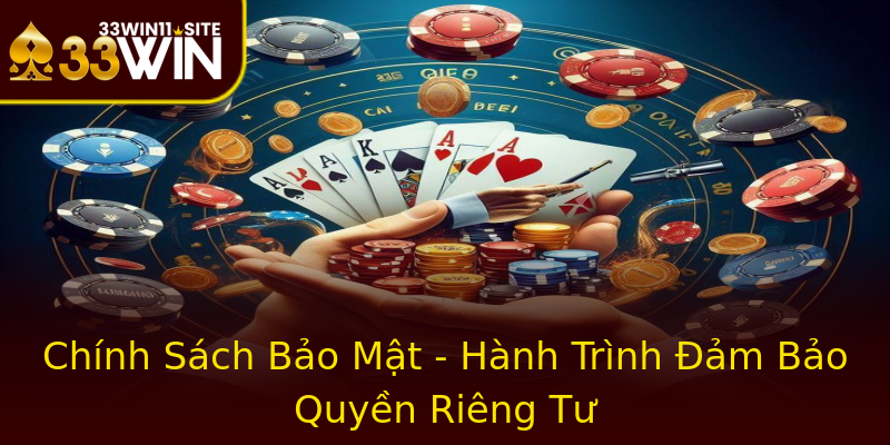 Chính Sách Bảo Mật - Hành Trình Đảm Bảo Quyền Riêng Tư Chính Sách Bảo Mật - Hành Trình Đảm Bảo Quyền Riêng Tư