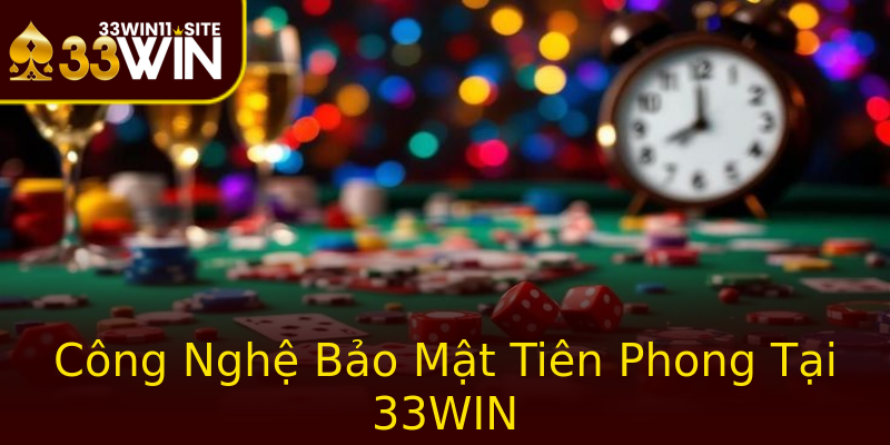 Công Nghệ Bảo Mật Tiên Phong Tại 33WIN Công Nghệ Bảo Mật Tiên Phong Tại 33WIN