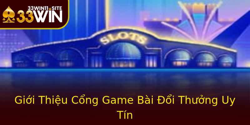 Giới Thiệu Cổng Game Bài Đổi Thưởng Uy Tín Giới Thiệu Cổng Game Bài Đổi Thưởng Uy Tín