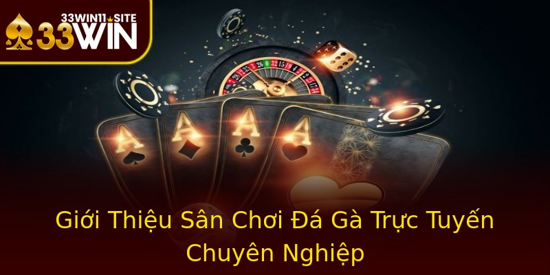 Giới Thiệu Sân Chơi Đá Gà Trực Tuyến Chuyên Nghiệp Giới Thiệu Sân Chơi Đá Gà Trực Tuyến Chuyên Nghiệp