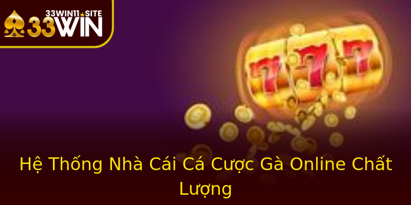 Hệ Thống Nhà Cái Cá Cược Gà Online Chất Lượng Hệ Thống Nhà Cái Cá Cược Gà Online Chất Lượng