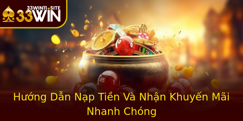 Hướng Dẫn Nạp Tiền Và Nhận Khuyến Mãi Nhanh Chóng Hướng Dẫn Nạp Tiền Và Nhận Khuyến Mãi Nhanh Chóng