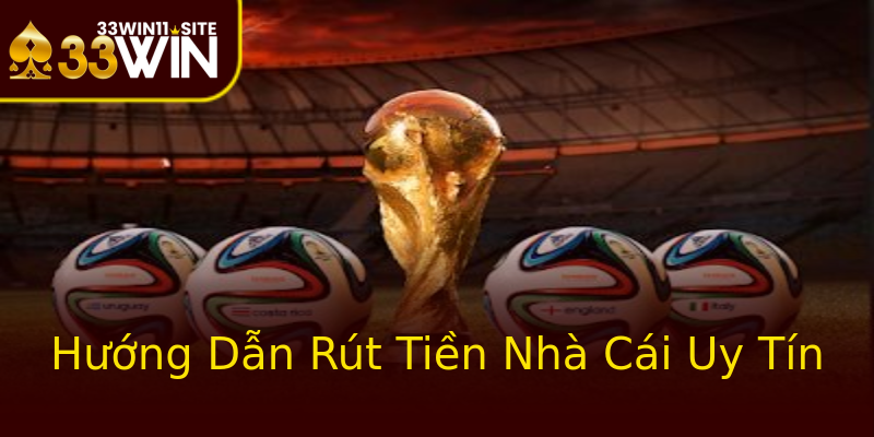Hướng Dẫn Rút Tiền Nhà Cái Uy Tín Hướng Dẫn Rút Tiền Nhà Cái Uy Tín