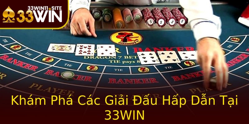 Khám Phá Các Giải Đấu Hấp Dẫn Tại 33WIN Khám Phá Các Giải Đấu Hấp Dẫn Tại 33WIN