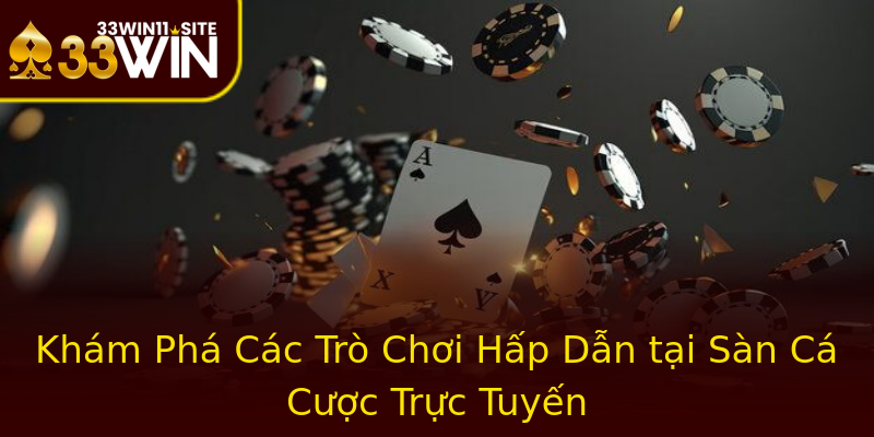 Khám Phá Các Trò Chơi Hấp Dẫn tại Sàn Cá Cược Trực Tuyến Khám Phá Các Trò Chơi Hấp Dẫn tại Sàn Cá Cược Trực Tuyến
