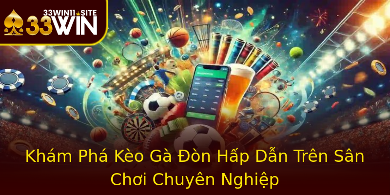 Khám Phá Kèo Gà Đòn Hấp Dẫn Trên Sân Chơi Chuyên Nghiệp Khám Phá Kèo Gà Đòn Hấp Dẫn Trên Sân Chơi Chuyên Nghiệp