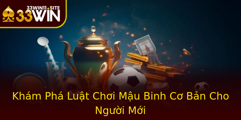 Khám Phá Luật Chơi Mậu Binh Cơ Bản Cho Người Mới Khám Phá Luật Chơi Mậu Binh Cơ Bản Cho Người Mới