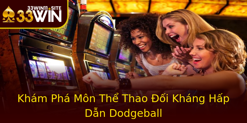 Khám Phá Môn Thể Thao Đối Kháng Hấp Dẫn Dodgeball Khám Phá Môn Thể Thao Đối Kháng Hấp Dẫn Dodgeball