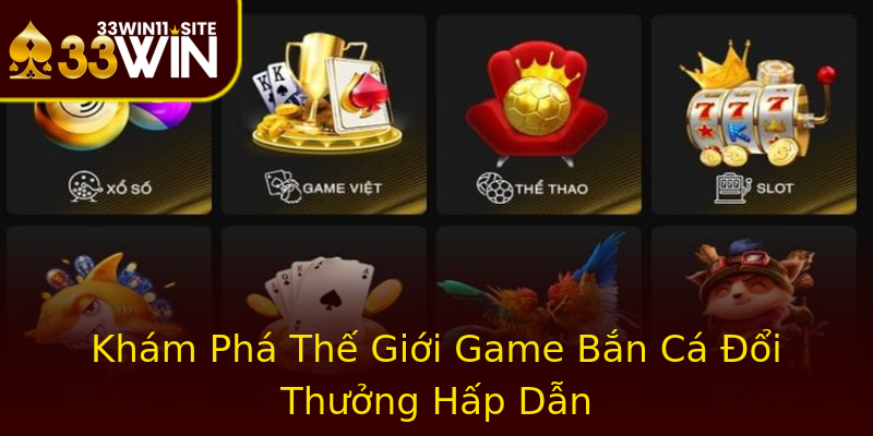 Khám Phá Thế Giới Game Bắn Cá Đổi Thưởng Hấp Dẫn Khám Phá Thế Giới Game Bắn Cá Đổi Thưởng Hấp Dẫn