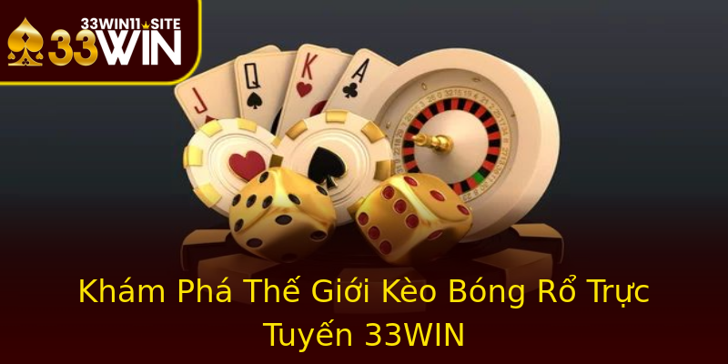 Khám Phá Thế Giới Kèo Bóng Rổ Trực Tuyến 33WIN Khám Phá Thế Giới Kèo Bóng Rổ Trực Tuyến 33WIN