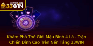 Kham Pha The Gioi Mau Binh 4 La Tran Chien Inh Cao Tren Nen Tang 33Win