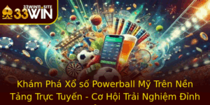 Kham Pha Xo So Powerball My Tren Nen Tang Truc Tuyen Co Hoi Trai Nghiem Inh Cao Cua Oi Thay Cuoc Oi