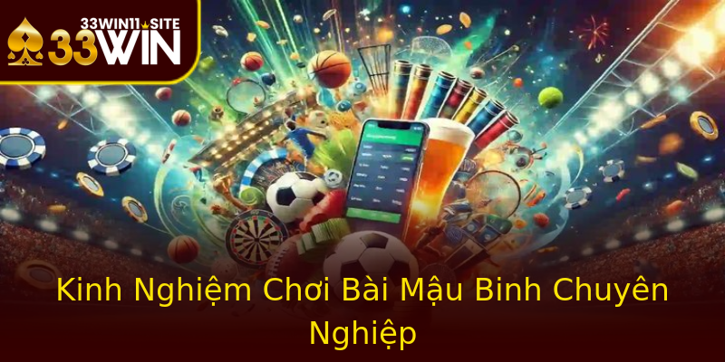 Kinh Nghiệm Chơi Bài Mậu Binh Chuyên Nghiệp Kinh Nghiệm Chơi Bài Mậu Binh Chuyên Nghiệp