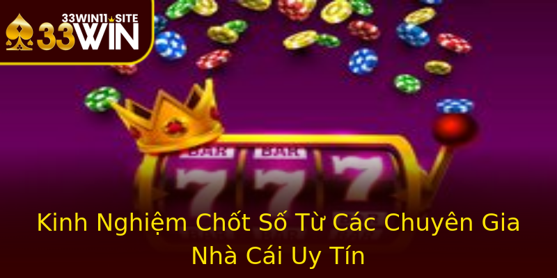Kinh Nghiệm Chốt Số Từ Các Chuyên Gia Nhà Cái Uy Tín Kinh Nghiệm Chốt Số Từ Các Chuyên Gia Nhà Cái Uy Tín
