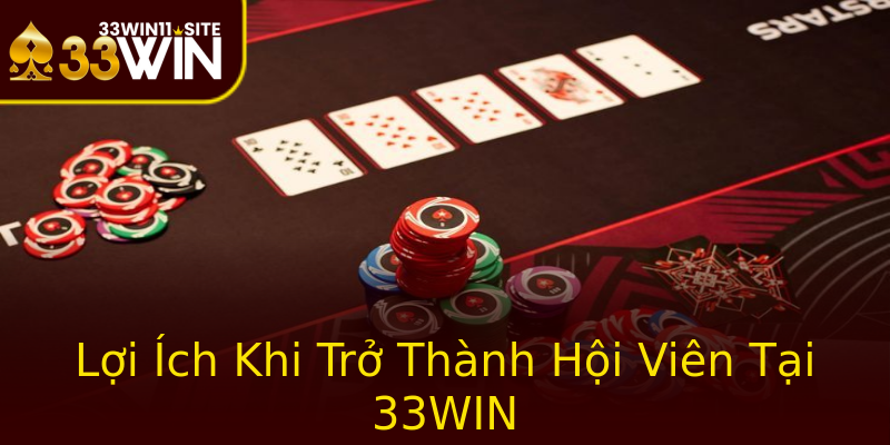 Lợi Ích Khi Trở Thành Hội Viên Tại 33WIN Lợi Ích Khi Trở Thành Hội Viên Tại 33WIN