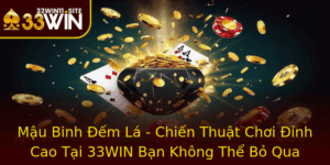 Mau Binh Em La Chien Thuat Choi Inh Cao Tai 33Win Ban Khong The Bo Qua