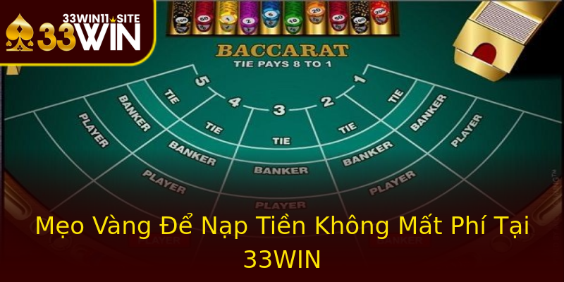 Mẹo Vàng Để Nạp Tiền Không Mất Phí Tại 33WIN Mẹo Vàng Để Nạp Tiền Không Mất Phí Tại 33WIN