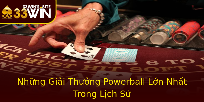 Những Giải Thưởng Powerball Lớn Nhất Trong Lịch Sử Những Giải Thưởng Powerball Lớn Nhất Trong Lịch Sử