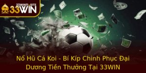 No Hu Ca Koi Bi Kip Chinh Phuc Ai Duong Tien Thuong Tai 33Win