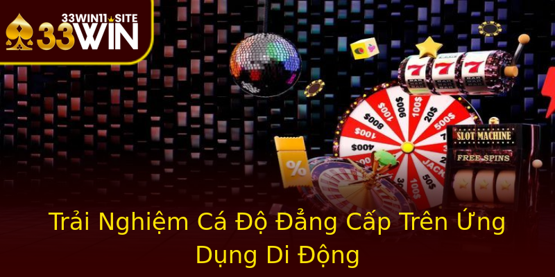 Trải Nghiệm Cá Độ Đẳng Cấp Trên Ứng Dụng Di Động Trải Nghiệm Cá Độ Đẳng Cấp Trên Ứng Dụng Di Động